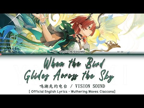 When the Bird Glides Across the Sky - Ciaccona Theme Song | Official English Lyrics [Wuwa]