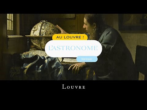 Au Louvre ! L'astronome de Vermeer
