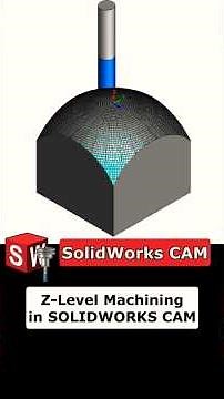 Z-Level Machining a Dome Shape | SOLIDWORKS CAM