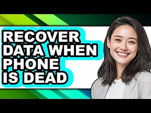 How to Recover Data When Phone Is Dead - Full Guide