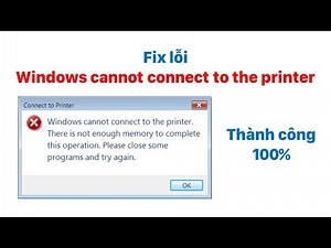 Fix lỗi kết nối máy in “Windows cannot connect to the printer”, Thành công 100%
