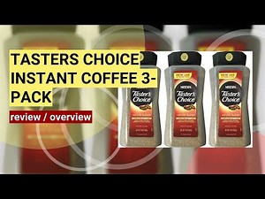 Reviewing Taster's Choice Original Gourmet Instant Coffee: Is It Worth It?