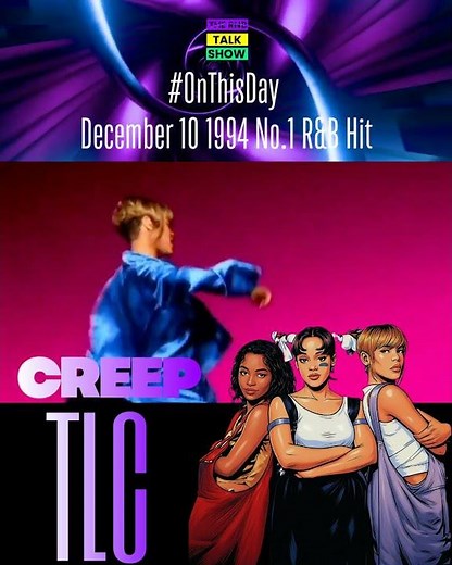 TLC - Creep no.1 r&b hit #onthisday Dec 10 1994