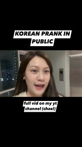 21K views · 1K reactions | KOREAN PRANK IN PUBLIC!! watch the full vid on my yt channel! https://youtu.be/0pvatEXQMM0?si=JXmoyfdcvL8yx2pR | CHAEI | Facebook