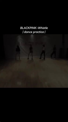 Blackpink-dance practice #blackpink #dance #choreography #whistle #practice #kpopdance #ot4 #viralvideo