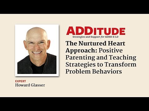 The Nurtured Heart Approach to Positive Parenting (with Howard Glasser)