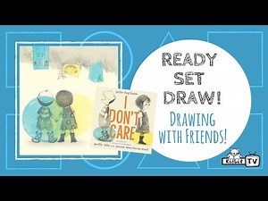 Ready Set Draw! with Friends! I DON'T CARE Molly Idle, Juana Martinez Neal, Julie Foliano