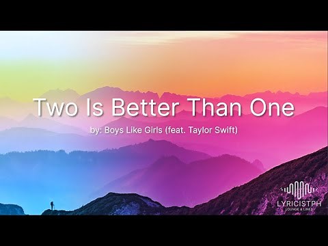 Two Is Better Than One (Lyrics) - Boys Like Girls feat. Taylor Swift