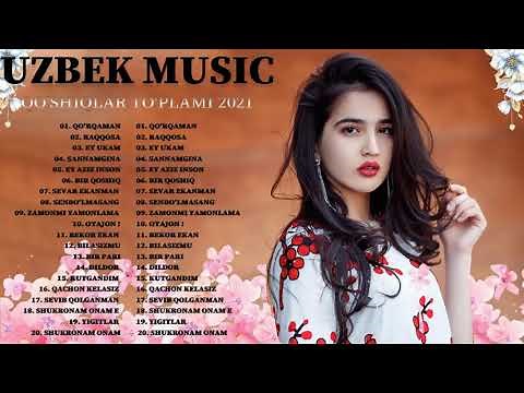 Uzbek qo'shiqlari 2021 - Qo'shiqlar to'plami 2021 - узбекские песни 2021старые узбекские песни