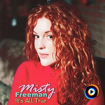 Misty Freeman | Lyrics, Song Meanings & Music Videos