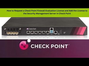 How to Request a Check Point Firewall Evaluation License.