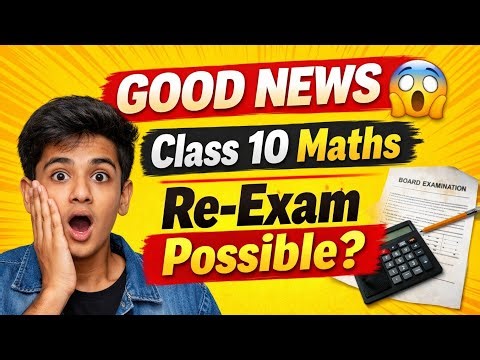 good news for class 10 mathematic re-exam may be possible really hard or not