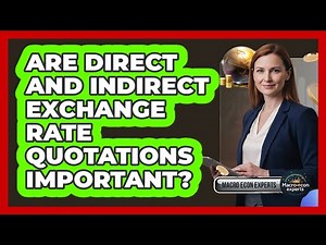 Are Direct And Indirect Exchange Rate Quotations Important? - Macroecon Experts