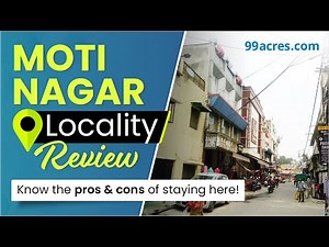 Is Moti Nagar posh area in Delhi? See detailed locality review, know nearby metro station