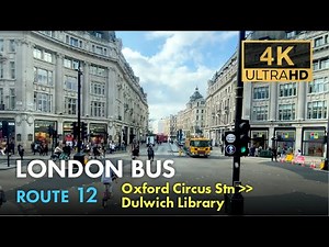 London Bus Ride, Route 12, Double Decker, 4K Virtual Tour. From Oxford Circus Stn To Dulwich Library