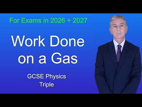 GCSE Physics Revision "Work Done on a Gas" (Triple)