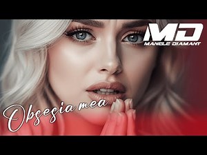 OBSESIA MEA 💔 Manele Diamant 💎 (Colaj Dragoste Toxică & Dor 2026)