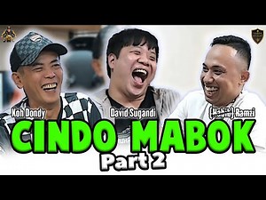 CINDO MABOK - PART 2 - David Sugandi & Ramzi
