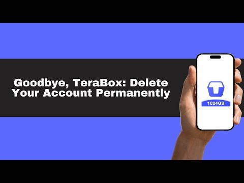 How to Delete Your Account Permanently ? | Effortless Steps to Remove Your TeraBox Account