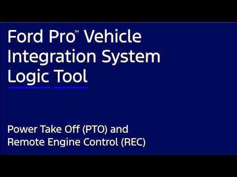 Vehicle Integration System Logic Tool – PTO / Remote Engine Control | Ford Pro