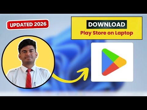 How to Install Google Play Store on Laptop/PC (Windows 10/11) – 2026 Guide