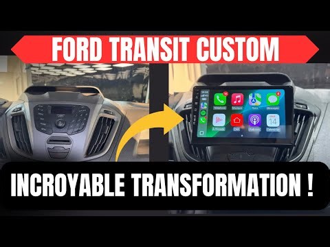 Installer un autoradio CarPlay & Android Auto sur Ford Transit Custom / Ford Tourneo – Tuto complet