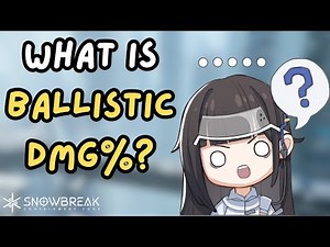 Ballistic Damage Explained! | Snowbreak Containment Zone Beginner's Guide