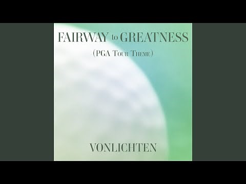 Fairway to Greatness (PGA Tour Theme)