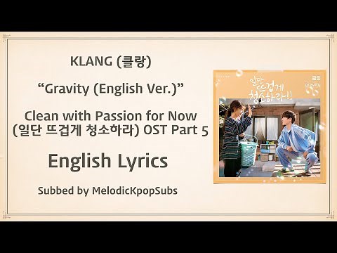 KLANG (클랑) - Gravity (English Ver.) (Clean with Passion for Now OST Part 5) [Lyrics]