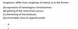 Anaphase I differ from anaphase of mitosis as in the former:(A... | Filo