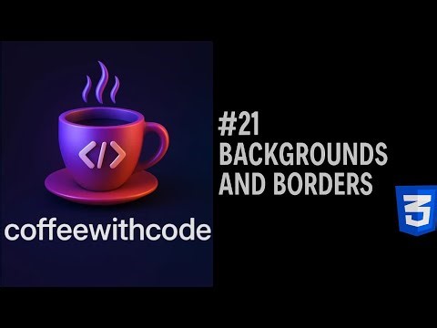 #21 CSS Backgrounds & Borders Explained in Hindi | Web Development Course