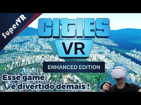 Divirta-se criando e administrando sua cidade dos sonhos em Cities VR. Vamos a aprender um pouco!