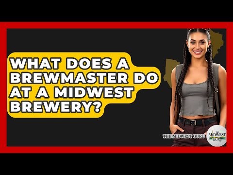 What Does A Brewmaster Do At A Midwest Brewery? - The Midwest Guru