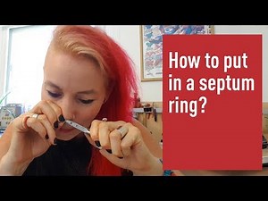 How to put in a septum ring?