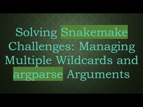 Solving Snakemake Challenges: Managing Multiple Wildcards and argparse Arguments