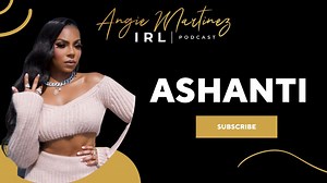 Ashanti I Angie Martinez IRL Podcast
