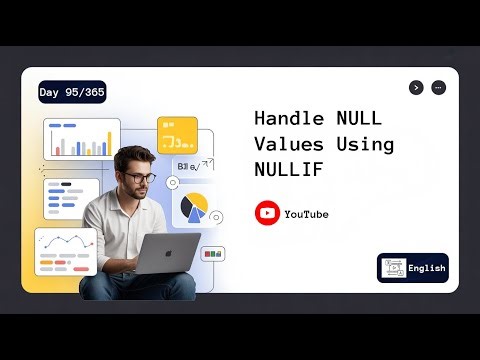 Day 95/365 | Handle NULL Values Using NULLIF | English