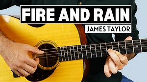 Fire and Rain (James Taylor) - Fingerstyle Guitar Lesson and TAB and Chords