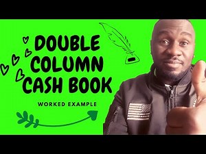 The two column cash book - worked example - Kisembo Academy