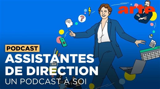 Une vie à soi : Assistantes de direction | Un Podcast à soi | ARTE Radio Podcasts | Club des Assistantes de Direction