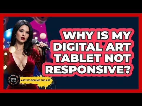 Why Is My Digital Art Tablet Not Responsive? - Artists Behind the Art