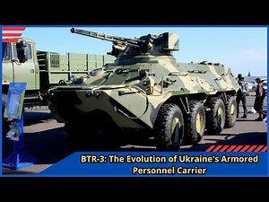 BTR 3 The Evolution of Ukraine's Armored Personnel Carrier