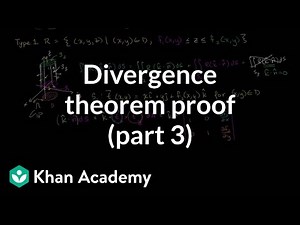 Divergence theorem proof (part 3) | Divergence theorem | Multivariable Calculus | Khan Academy