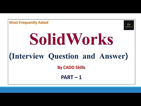PART - 1 | SolidWorks Interview Question and Answer Frequently asked by MNC Companies