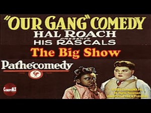 Big Show (1923) | Hal Roach Our Gang comedy