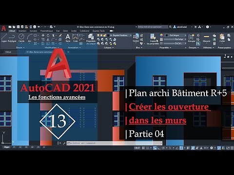 AUTOCAD 2021 | 13. Plan Archi Bâtiment R+5 - Création des ouvertures dans les murs - Partie 04