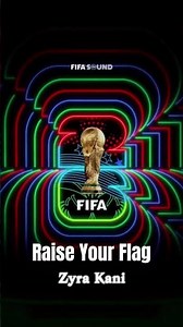 Zyra Kani - Raise Your Flag X FIFA #zyrakani #raiseyourflag #fifa #worldcup #football #album #song