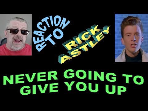 Rick Astley / Never Gonna Give You Up / Reaction