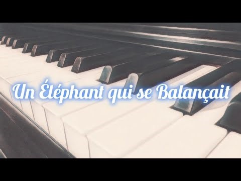 Un Éléphant qui se Balançait/ An Elephant was Swinging (Relaxing Piano Version)