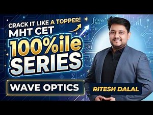 Wave Optics MHT CET 2026 🔥 |